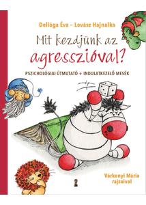 Mit kezdjünk az agresszióval?