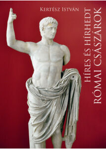 Híres és hírhedt római császárok
