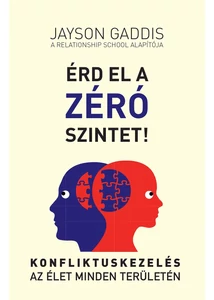 Érd el a ZÉRÓ szintet! - Konfliktuskezelés az élet minden területén