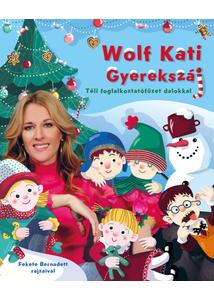 Wolf Kati: Gyerekszáj - Téli foglalkoztatófüzet dalokkal