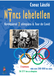 Nincs lehetetlen - Kerékpárral 7 olimpiára & Tour de Covid