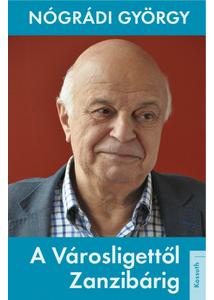 A Városligettől Zanzibárig…