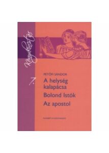 A HELYSÉG KALAPÁCSA - BOLOND ISTÓK - AZ APOSTOL