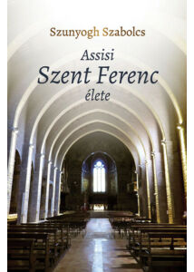 Assisi Szent Ferenc élete