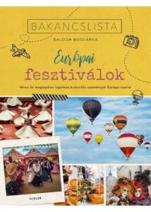 Bakancslista: Európai fesztiválok - Híres és meglepően izgalmas kulturális fesztiválok Európa-szerte