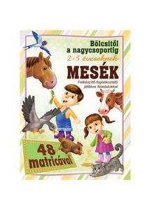 Mesék - bölcsitől a nagycsoportig - Felkészítő foglalkoztató játékos feladatokkal 2-5 éveseknek