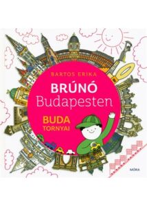 Buda tornyai - Brúnó Budapesten 1. (2. kiadás)