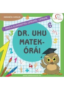 Dr. Uhu matekórái - Iskola-előkészítés lépésről lépésre