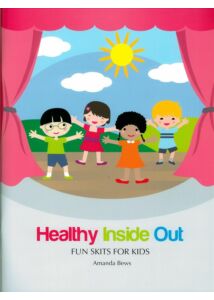 HEALTHY INSIDE OUT - FUN SKITS FOR KIDS