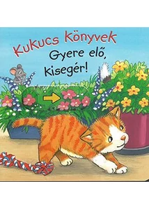 Kukucs könyvek - Gyere elő, kisegér! 