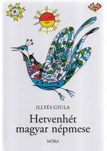 Hetvenhét magyar népmese (26. kiadás)