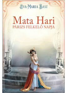 Mata Hari - Párizs felkelő napja