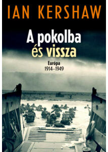 A pokolba és vissza - Európa 1914-1949