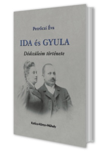 Ida és Gyula – dédszüleim története
