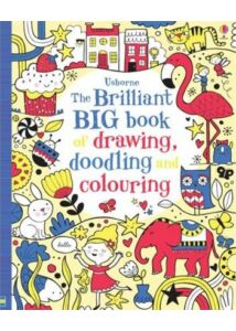 Brilliant Big Book of Drawing, Doodling and Colouring