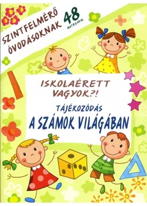 Iskolaérett vagyok?! - Tájékozódás a számok világában - Szintfelmérő óvodásoknak 48 matricával