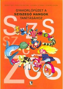 Gyakorlófüzet a sziszegő hangok tanításához