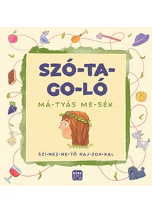 Szó-ta-go-ló: Má-tyás me-sék
