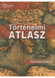 Történelmi atlasz - Középiskolásoknak (új kiadás)