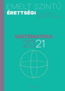 Emelt szintű érettségi 2021 - Matematika