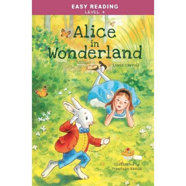 Easy Reading: Level 4 - Alice in Wonderland