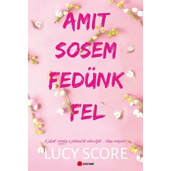 Amit sosem fedünk fel