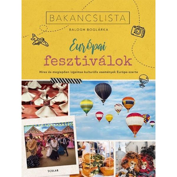 Bakancslista: Európai fesztiválok - Híres és meglepően izgalmas kulturális fesztiválok Európa-szerte