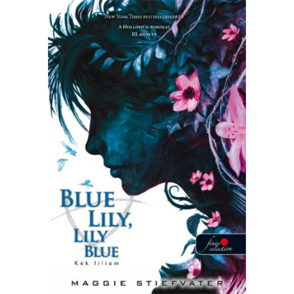 Blue Lily, Lily Blue - Kék liliom - A Hollófiúk 3.