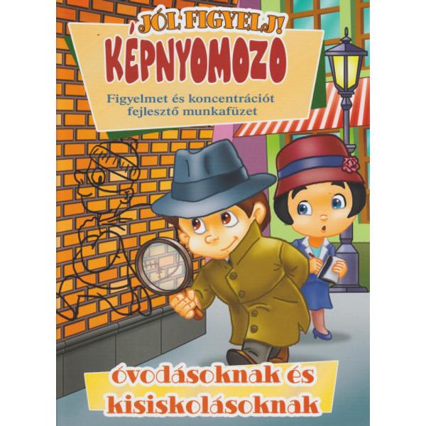 Képnyomozó - Figyelmet és koncentrációt fejlesztő munkafüzet óvodásoknak és kisiskolásoknak