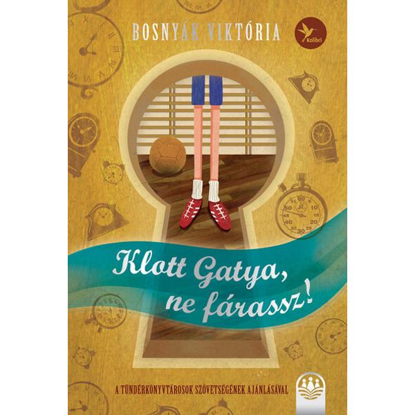 Klott Gatya, ne fárassz! - Tündérboszorkány-trilógia 2. (8. kiadás)