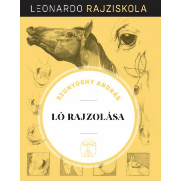 Leonardo rajziskola Bookazine sorozat 3. kötet - Ló rajzolása