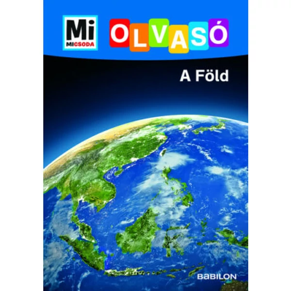 MI MICSODA OLVASÓ - A FÖLD