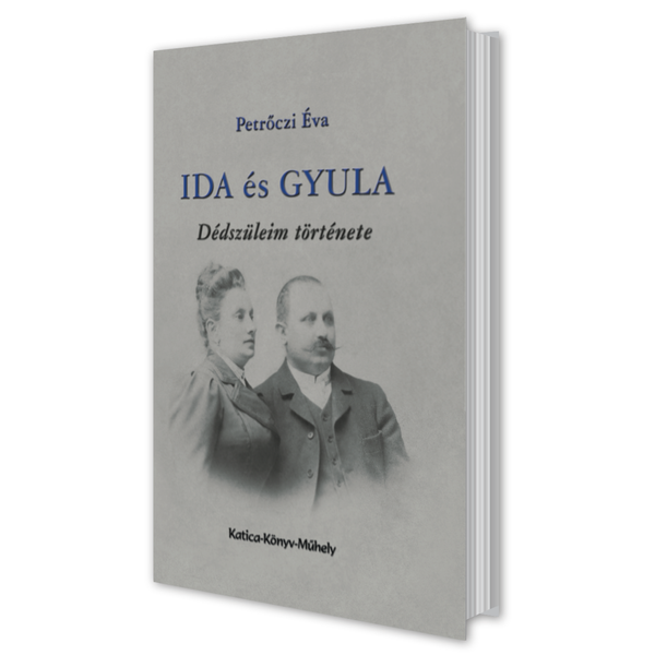 Ida és Gyula – dédszüleim története