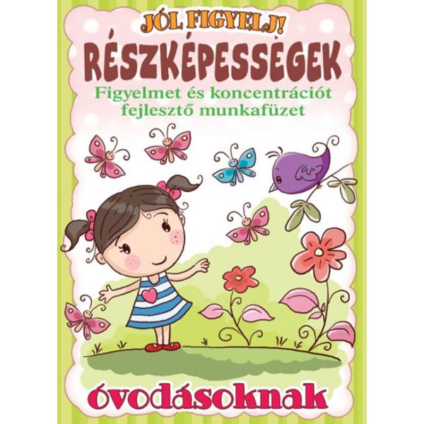 Részképességek - Figyelmet és koncentrációt fejlesztő munkafüzet óvodásoknak