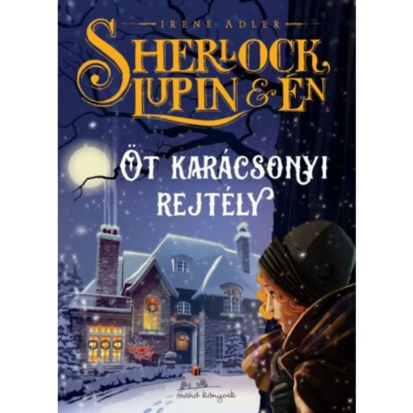 SHERLOCK, LUPIN ÉS ÉN - ÖT KARÁCSONYI REJTÉLY