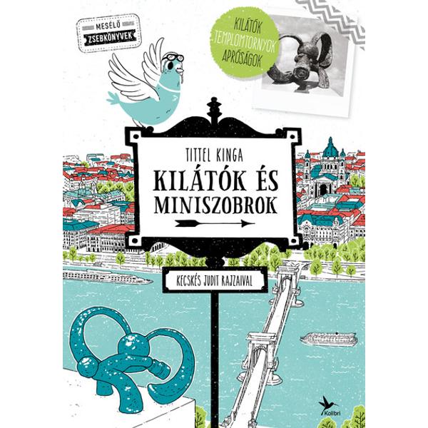 Kilátók és miniszobrok - Kecskés Judit rajzaival - Mesélő zsebkönyvek (2. kiadás)
