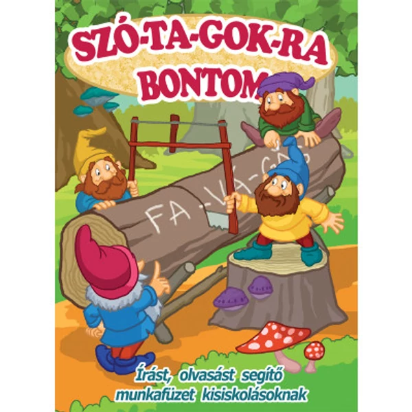 Szó-ta-gok-ra bontom - Írást, olvasást segítő munkafüzet kisiskolásoknak
