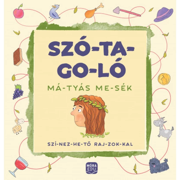 Szó-ta-go-ló: Má-tyás me-sék
