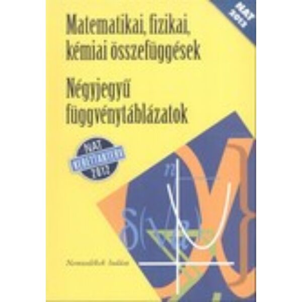 Négyjegyű függvénytáblázatok - matematikai, fizikai, kémiai összefüggések /Nat 2012. (nt-15129/nat)